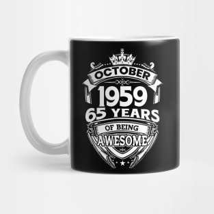 October 1959 65 Years Of Being Awesome 65th Birthday Mug